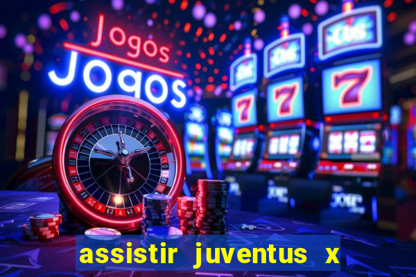 assistir juventus x bayer leverkusen futemax